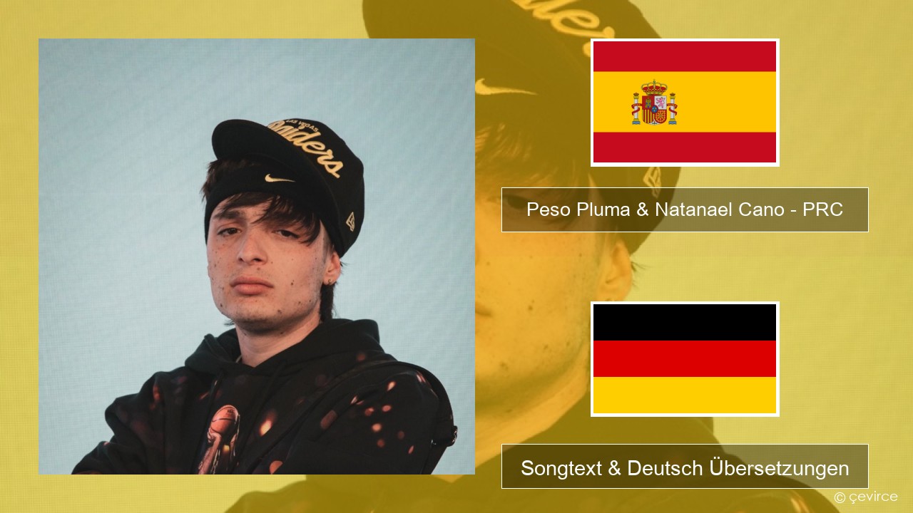 Peso Pluma & Natanael Cano – PRC Spanisch Songtext & Deutsch Übersetzungen