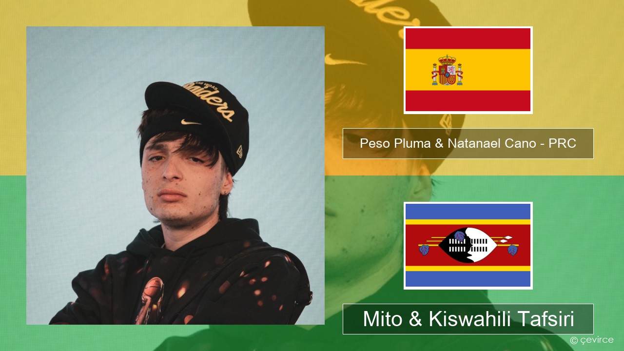 Peso Pluma & Natanael Cano – PRC Kihispania Mito & Kiswahili Tafsiri