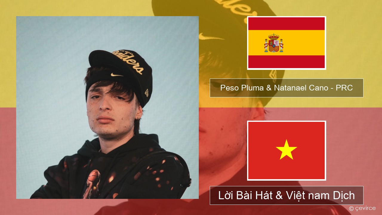 Peso Pluma & Natanael Cano – PRC Tiếng tây ban nha Lời Bài Hát & Việt nam Dịch