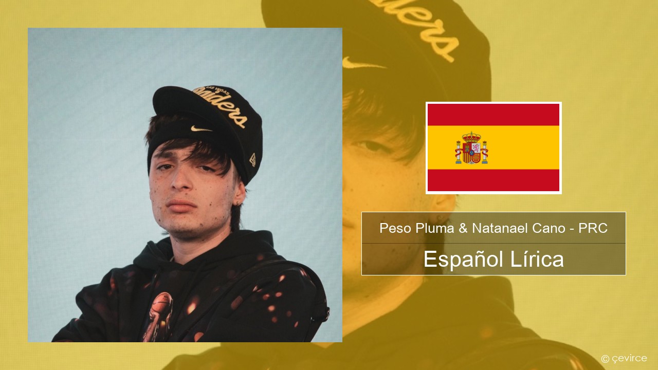 Peso Pluma & Natanael Cano – PRC Español Lírica