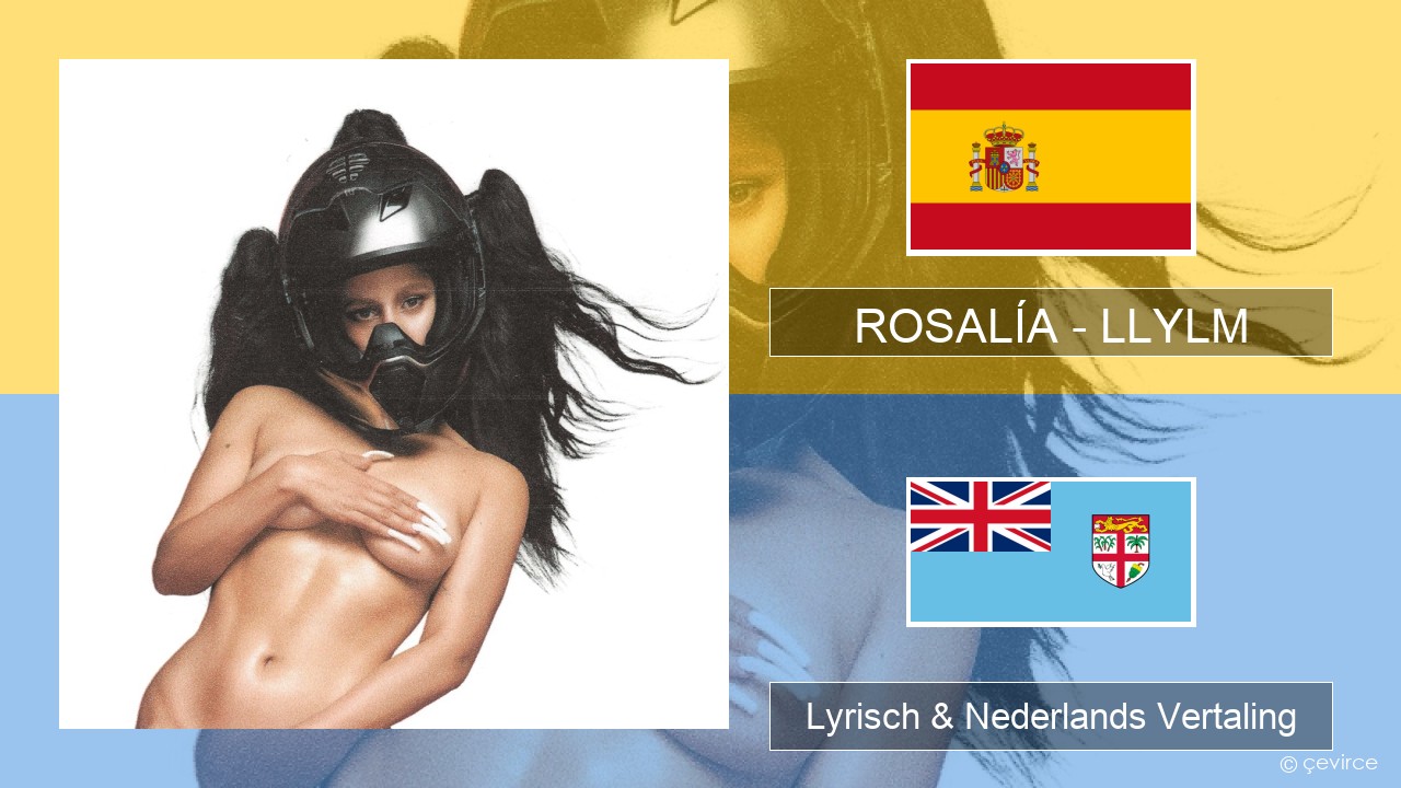 ROSALÍA – LLYLM Spaans Lyrisch & Nederlands Vertaling