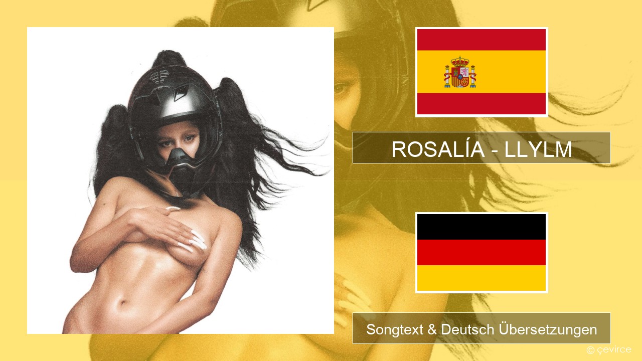 ROSALÍA – LLYLM Spanisch Songtext & Deutsch Übersetzungen