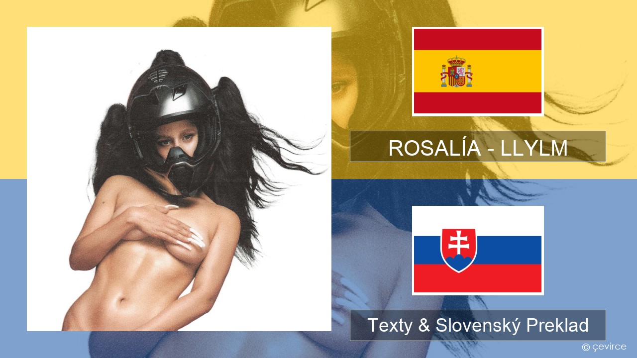 ROSALÍA – LLYLM Španielsko Texty & Slovenský Preklad