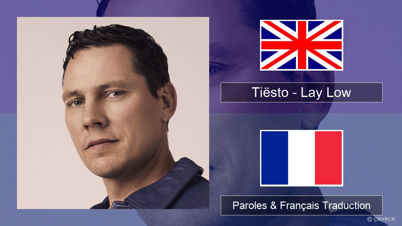 Tiësto – Lay Low Anglais Paroles & Français Traduction