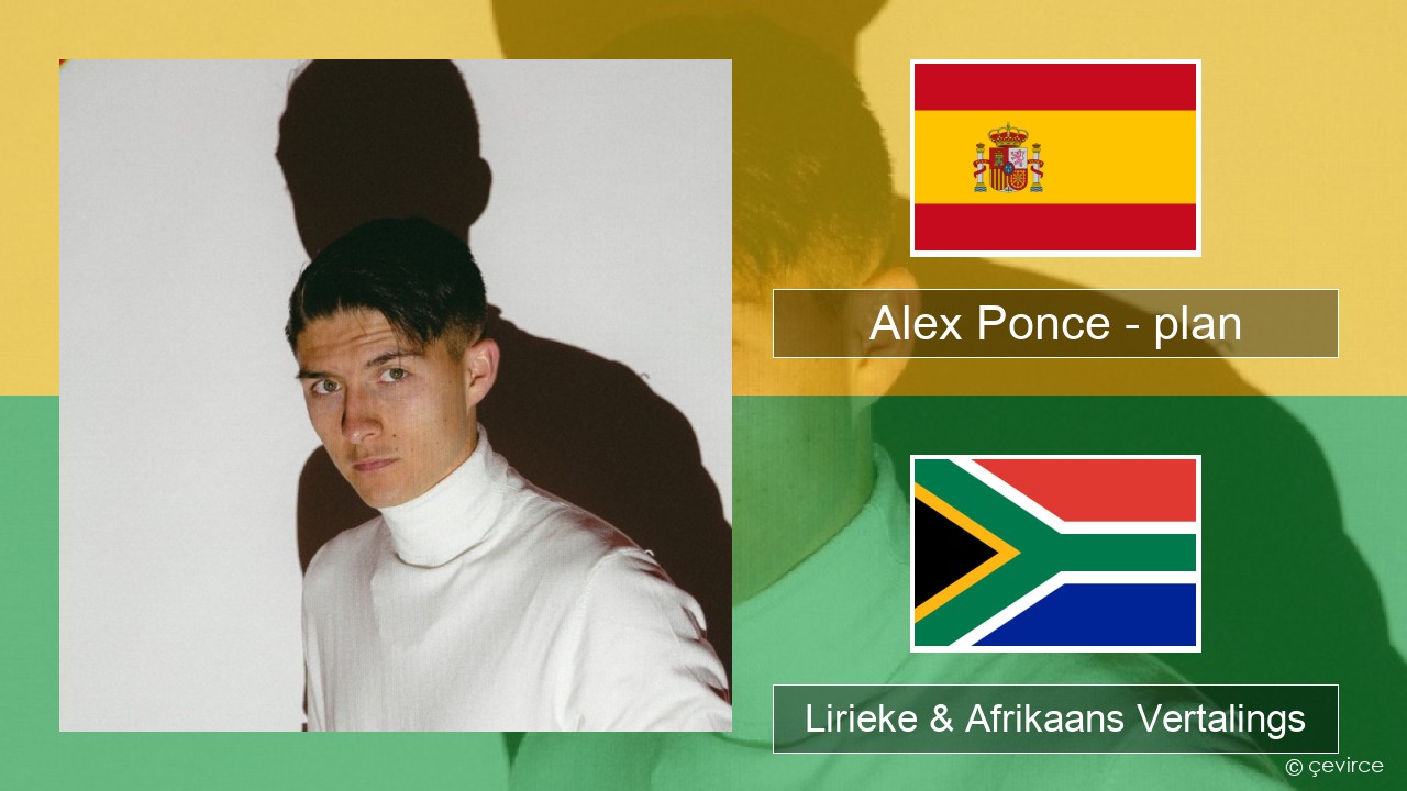 Alex Ponce – plan Spaanse Lirieke & Afrikaans Vertalings