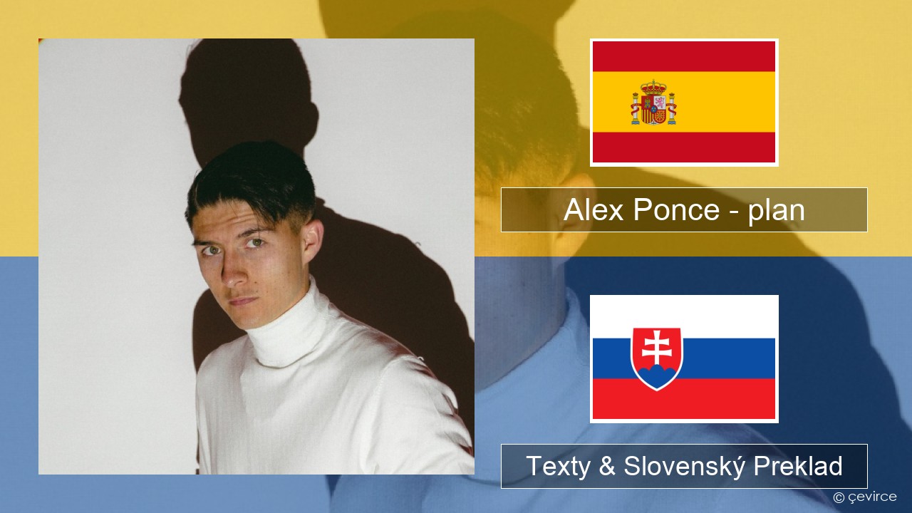 Alex Ponce – plan Španielsko Texty & Slovenský Preklad