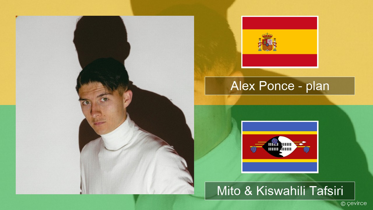 Alex Ponce – plan Kihispania Mito & Kiswahili Tafsiri