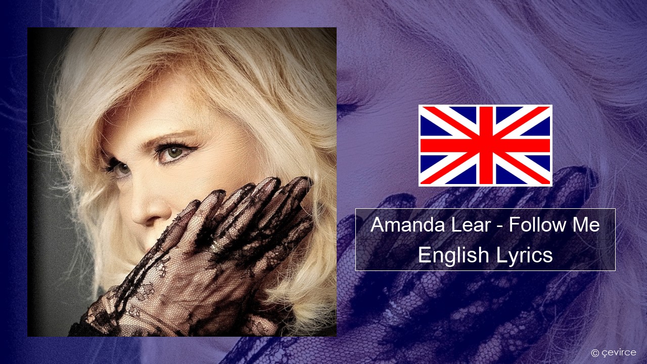 Amanda Lear – Follow Me English Lyrics