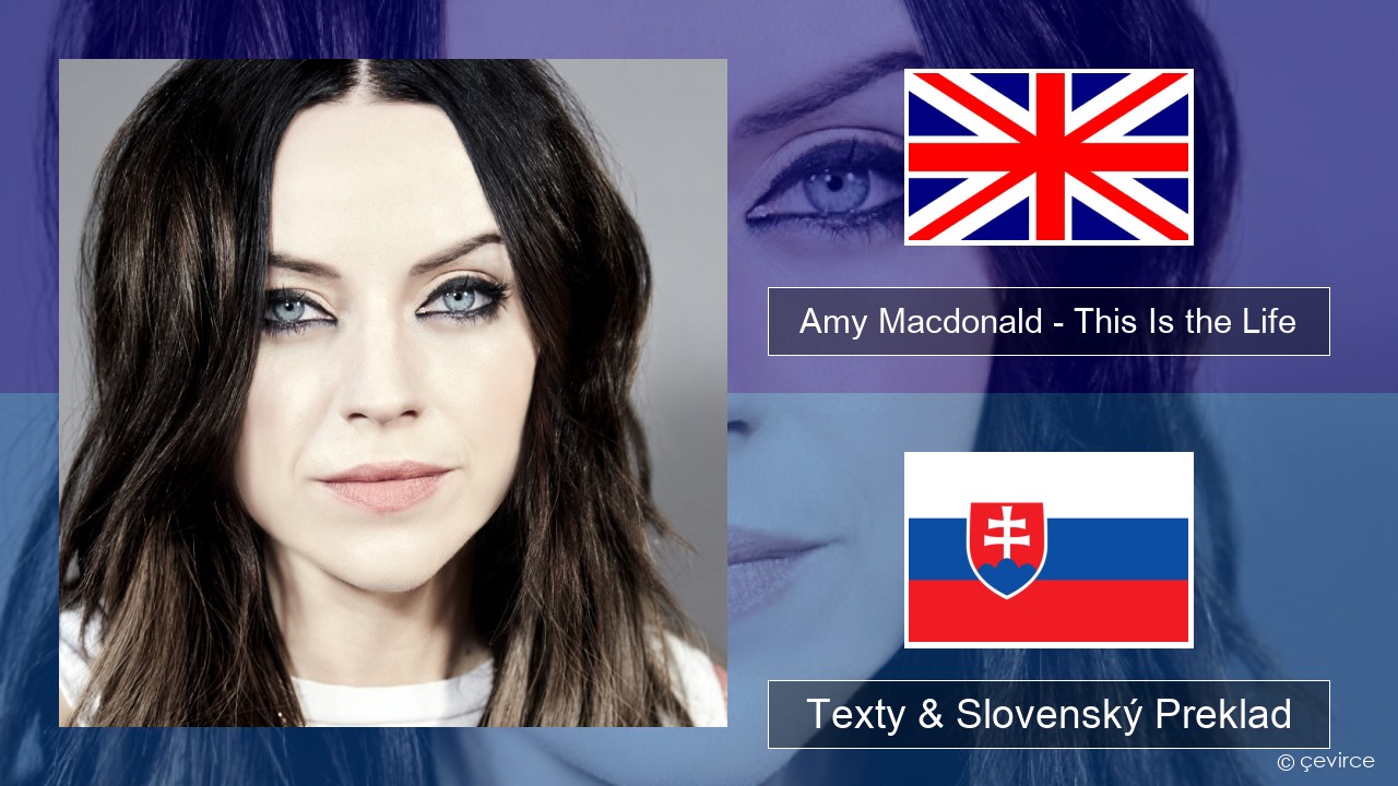 Amy Macdonald – This Is the Life Anglický Texty & Slovenský Preklad