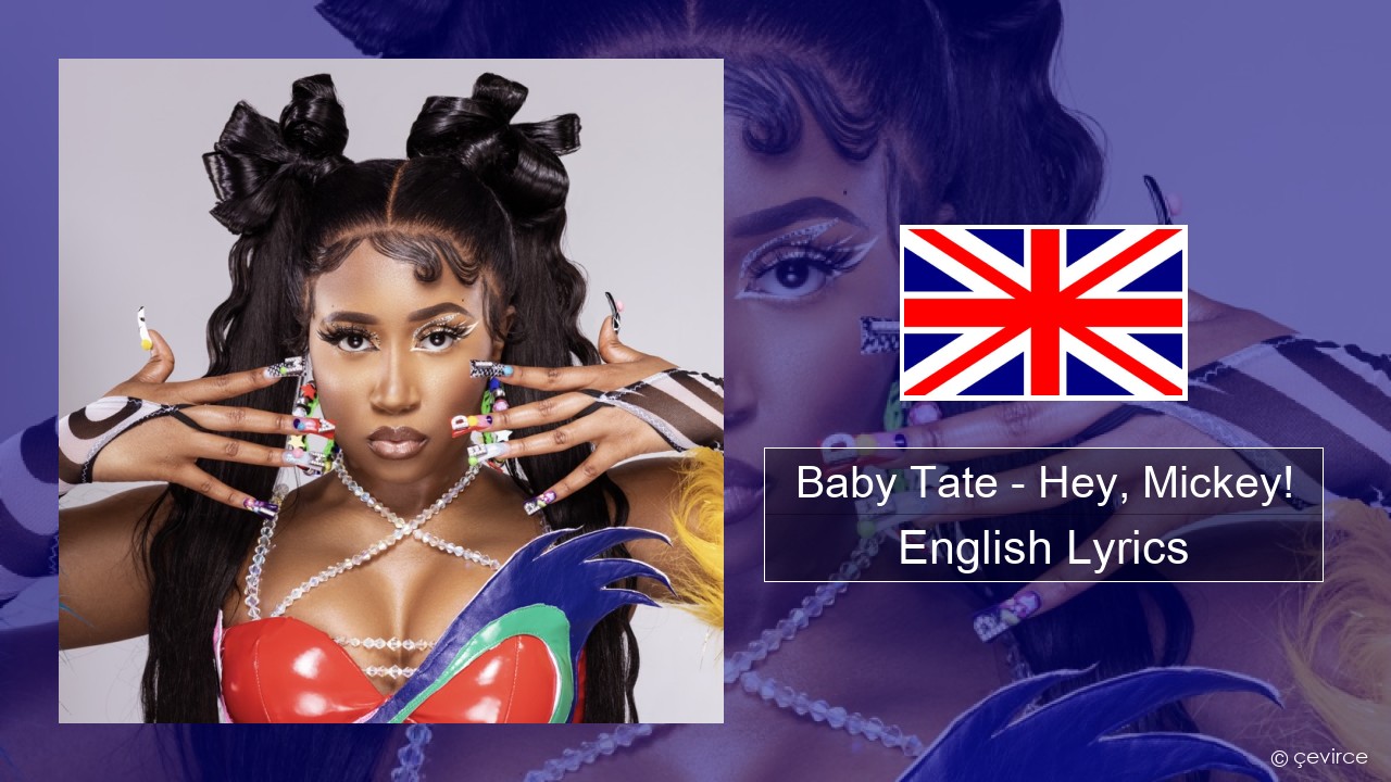 Baby Tate – Hey, Mickey! English Lyrics