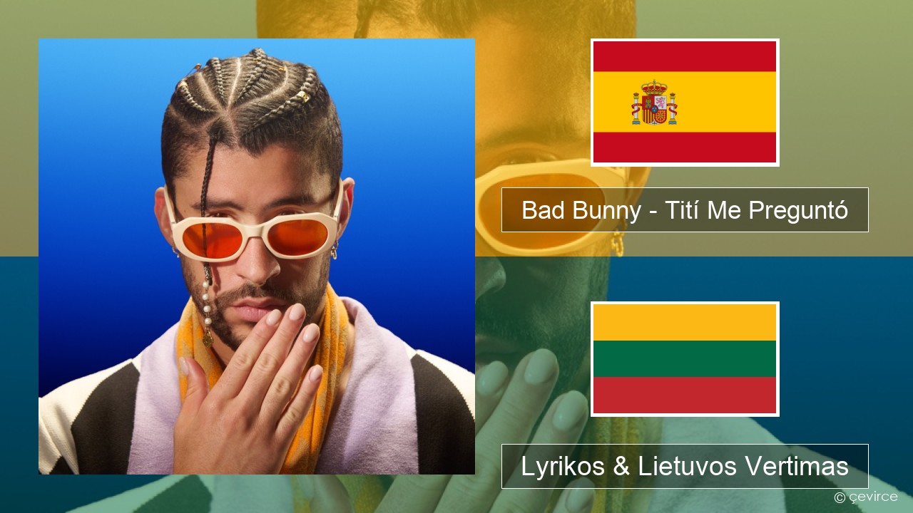 Bad Bunny – Tití Me Preguntó Ispanų Lyrikos & Lietuvos Vertimas