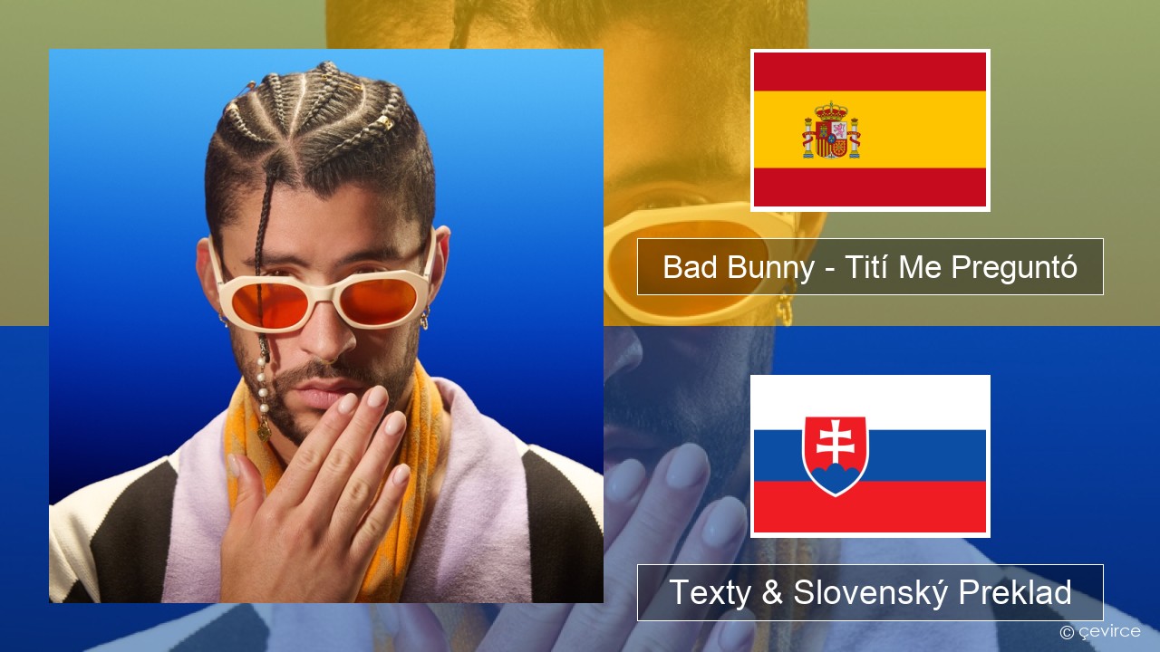 Bad Bunny – Tití Me Preguntó Španielsko Texty & Slovenský Preklad