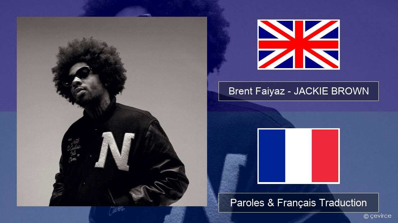 Brent Faiyaz – JACKIE BROWN Anglais Paroles & Français Traduction