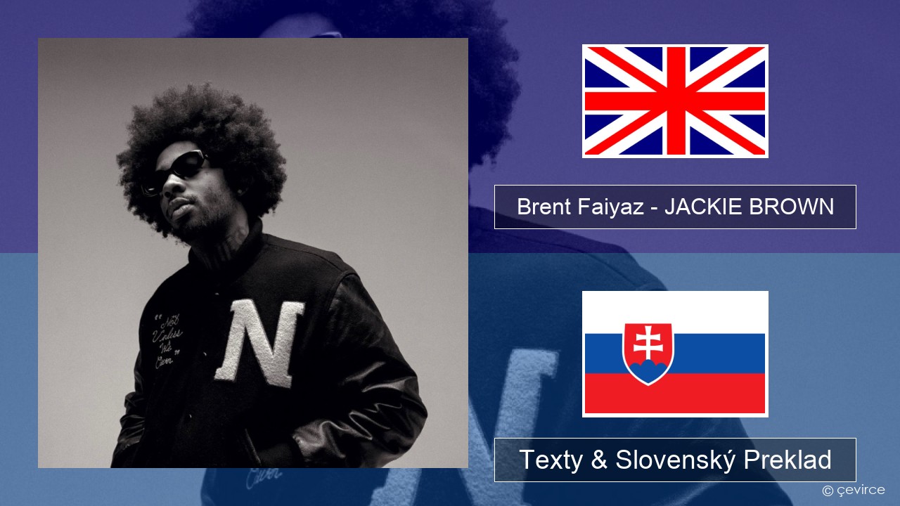 Brent Faiyaz – JACKIE BROWN Anglický Texty & Slovenský Preklad