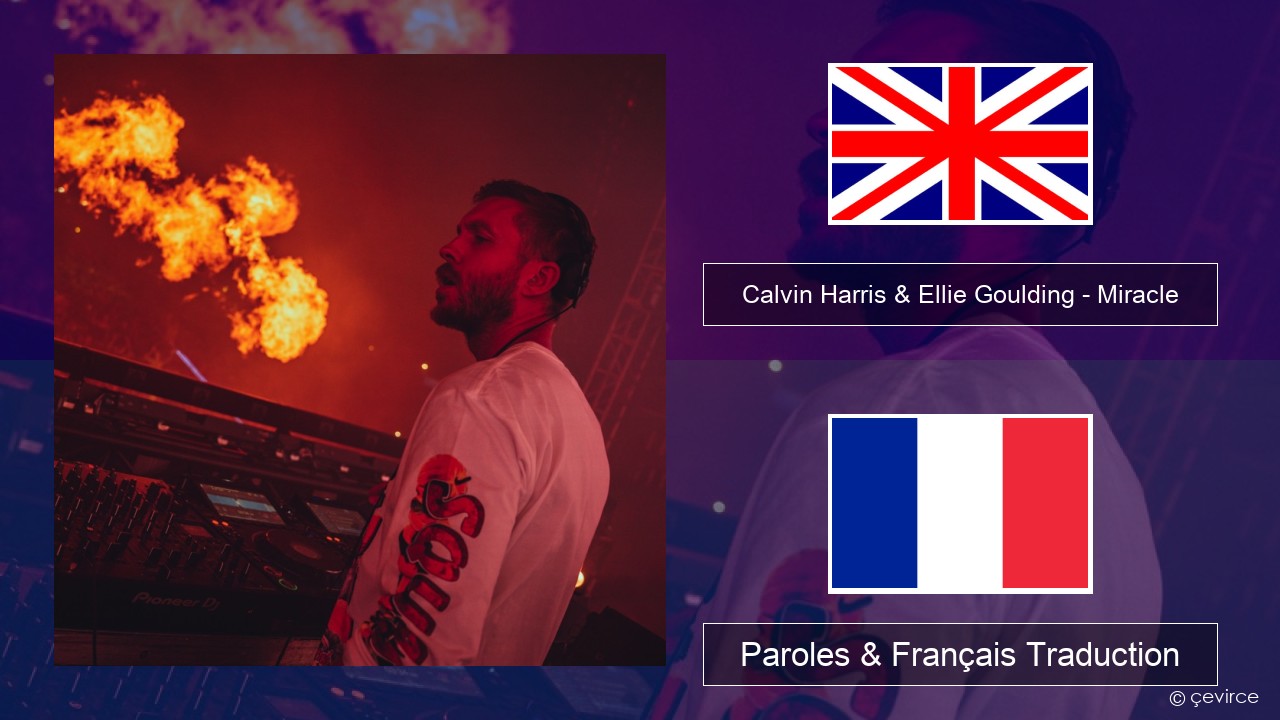 Calvin Harris & Ellie Goulding – Miracle Anglais Paroles & Français Traduction