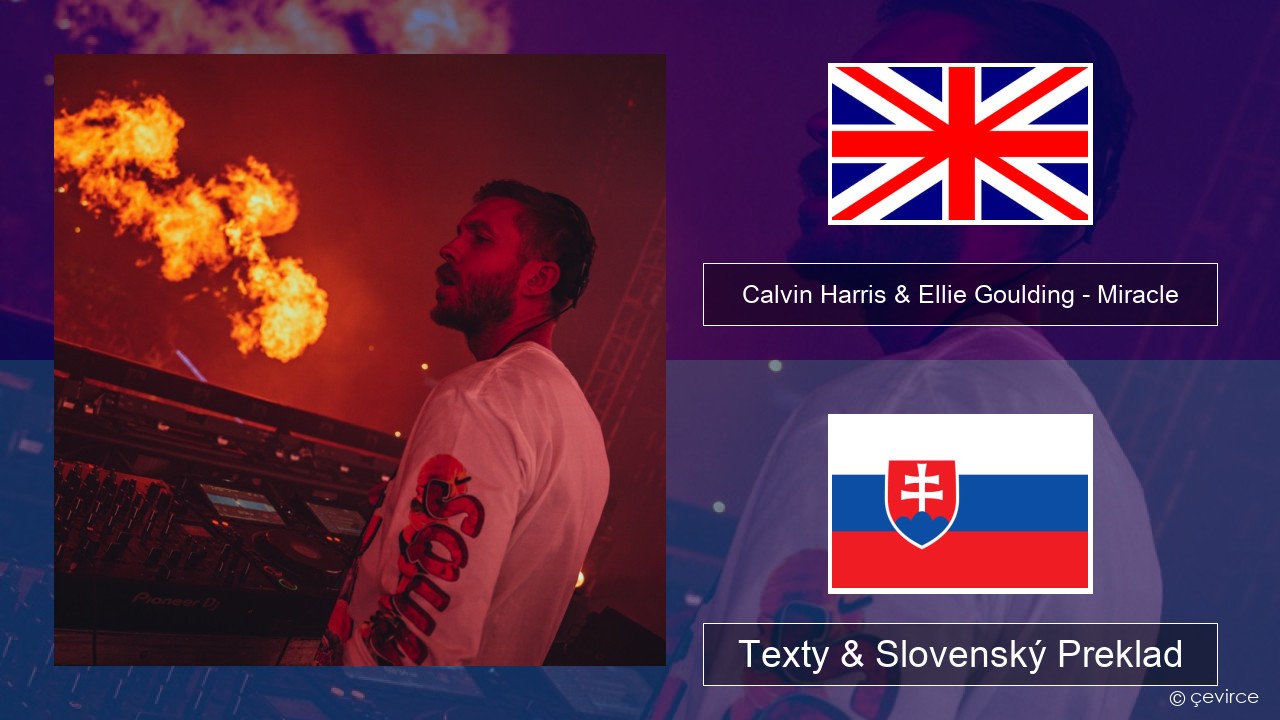 Calvin Harris & Ellie Goulding – Miracle Anglický Texty & Slovenský Preklad