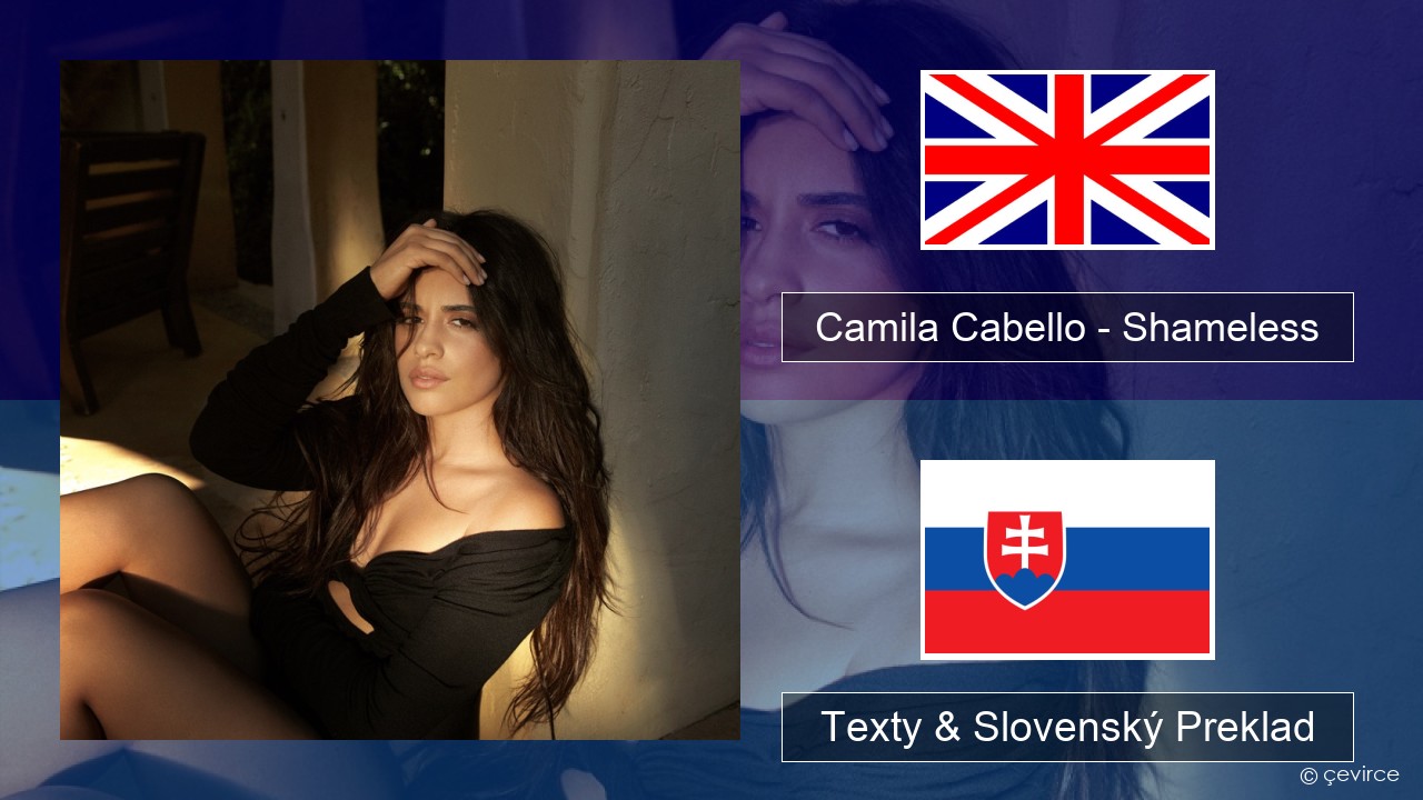 Camila Cabello – Shameless Anglický Texty & Slovenský Preklad