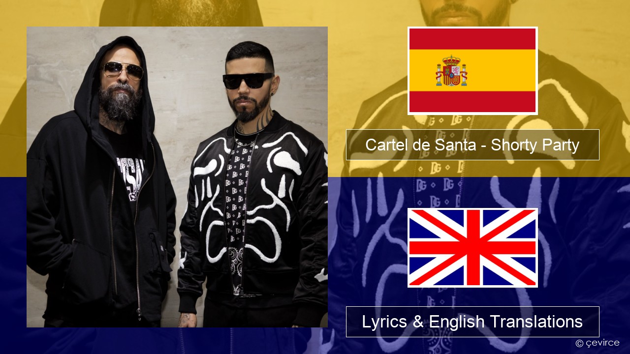 Cartel de Santa – Shorty Party (feat. La Kelly) Spanish Lyrics & English  Translations - lyrics | çevirce