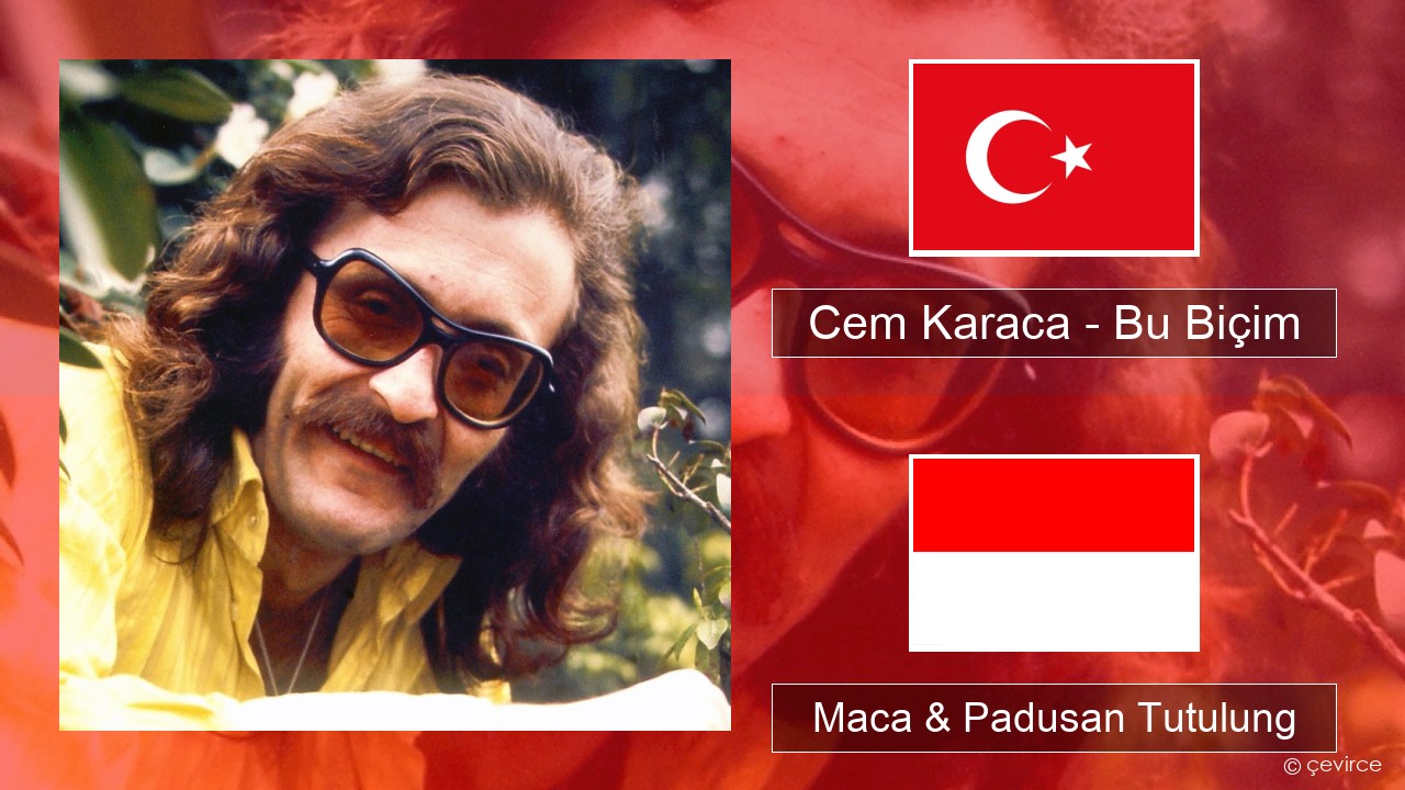 Cem Karaca – Bu Biçim Druzi Maca & Padusan Tutulung