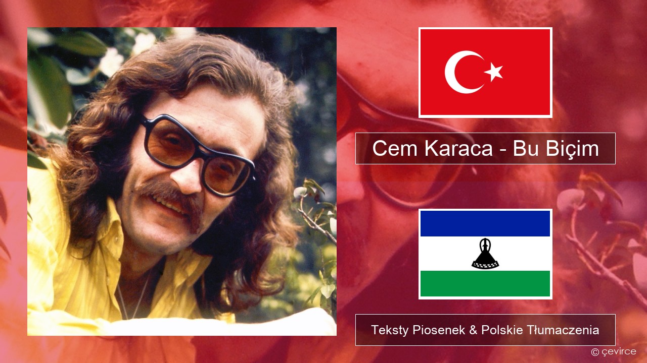 Cem Karaca – Bu Biçim Turecki Teksty Piosenek & Polskie Tłumaczenia