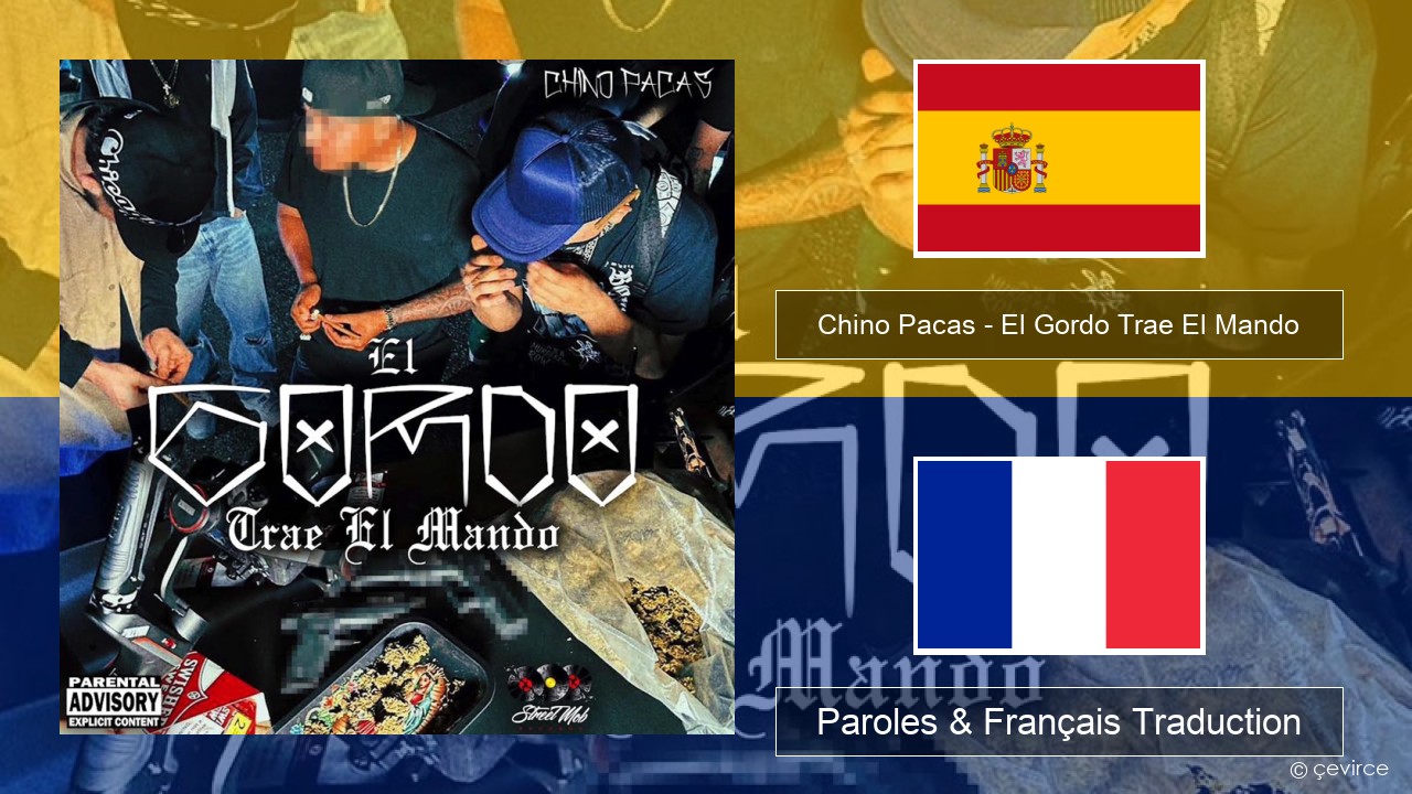 Chino Pacas – El Gordo Trae El Mando Espagnol Paroles & Français Traduction