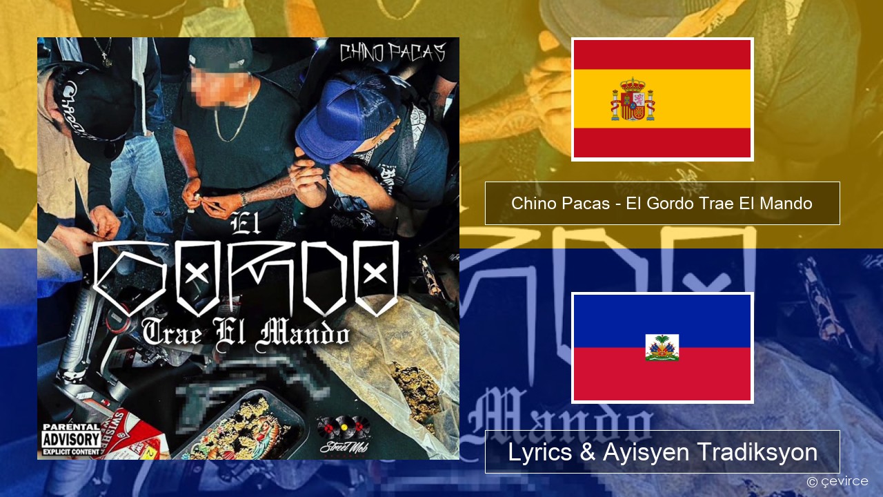 Chino Pacas – El Gordo Trae El Mando Panyòl Lyrics & Ayisyen Tradiksyon