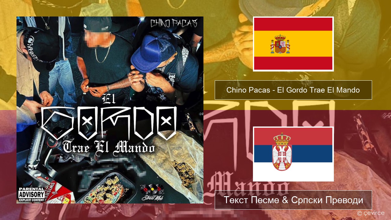 Chino Pacas – El Gordo Trae El Mando Шпански Текст Песме & Српски Преводи