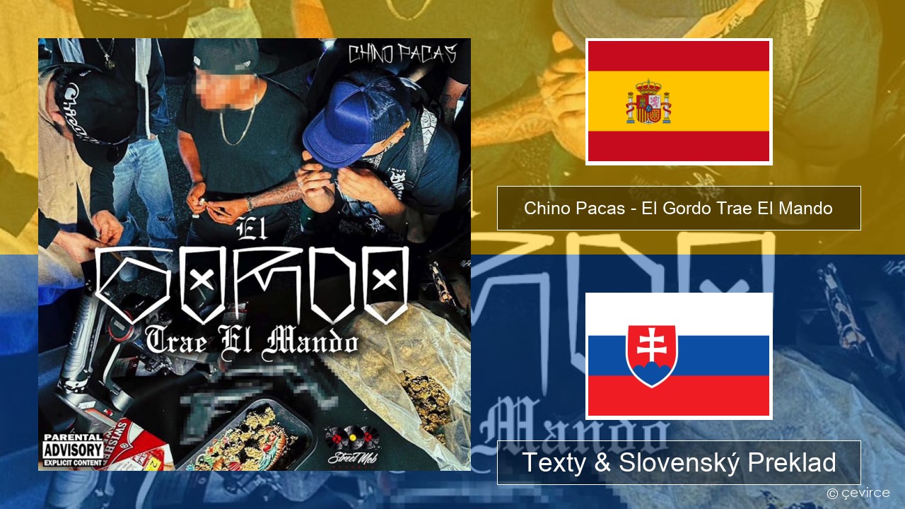 Chino Pacas – El Gordo Trae El Mando Španielsko Texty & Slovenský Preklad