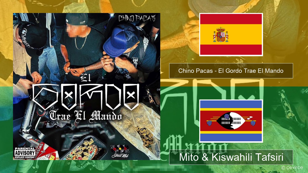 Chino Pacas – El Gordo Trae El Mando Kihispania Mito & Kiswahili Tafsiri