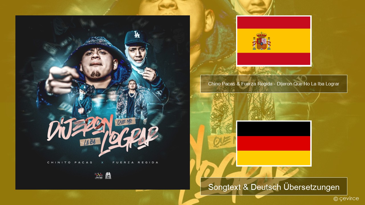 Chino Pacas & Fuerza Regida – Dijeron Que No La Iba Lograr Spanisch Songtext & Deutsch Übersetzungen