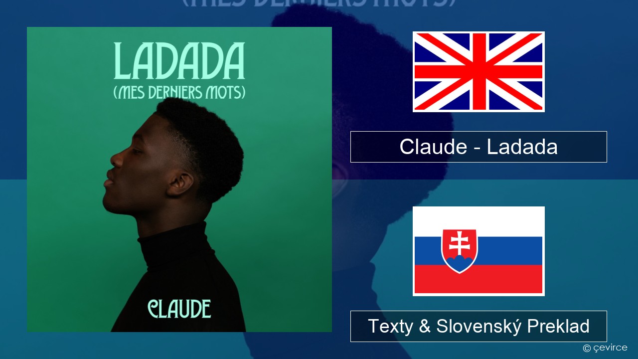 Claude – Ladada (Mes Derniers Mots) Anglický Texty & Slovenský Preklad