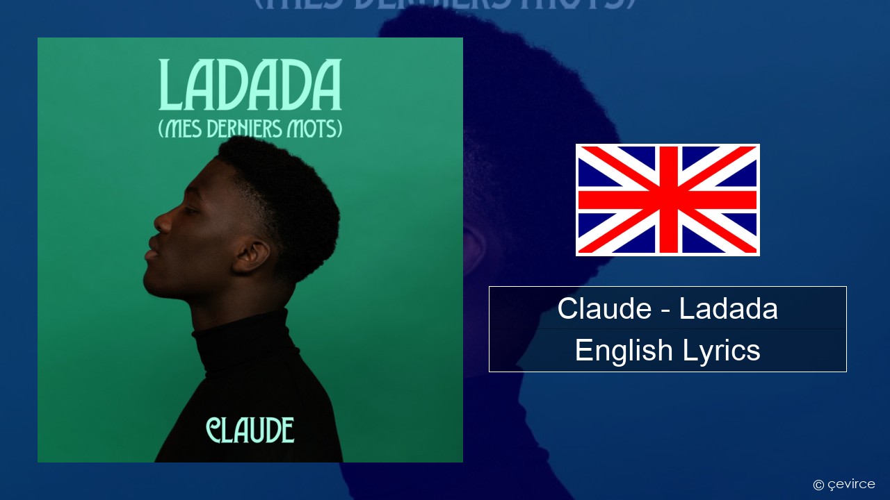 Claude – Ladada (Mes Derniers Mots) English Lyrics