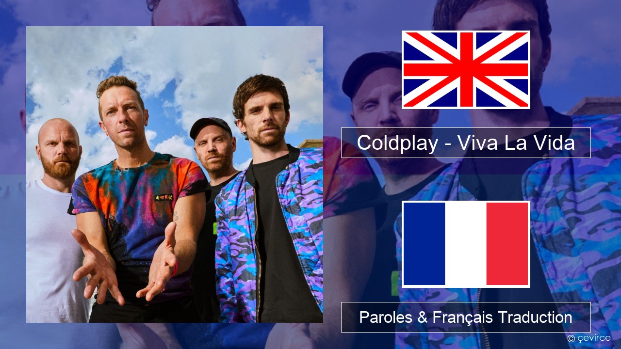 Coldplay – Viva La Vida Anglais Paroles & Français Traduction