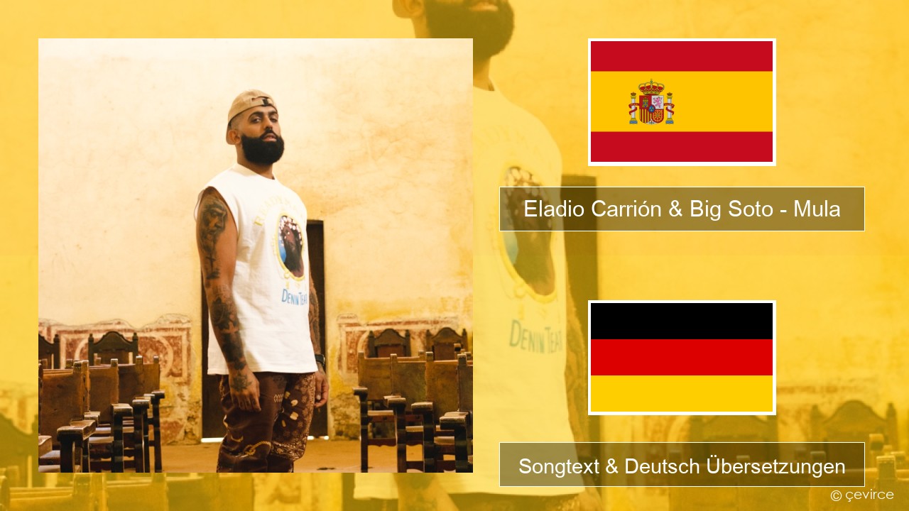 Eladio Carrión & Big Soto – Mula Spanisch Songtext & Deutsch Übersetzungen