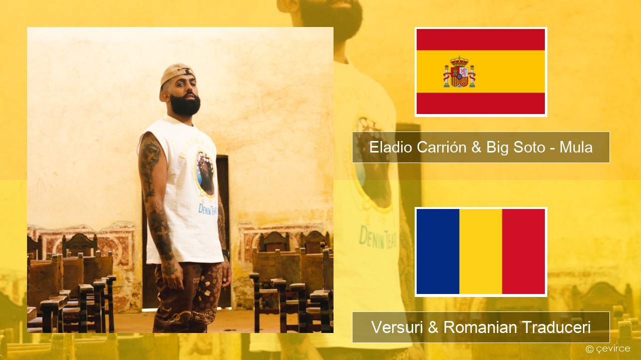 Eladio Carrión & Big Soto – Mula Spaniolă Versuri & Romanian Traduceri