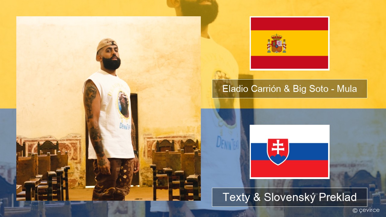 Eladio Carrión & Big Soto – Mula Španielsko Texty & Slovenský Preklad