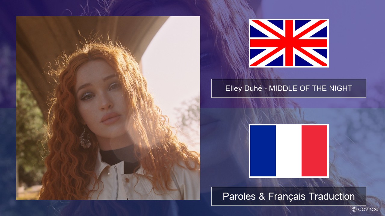 Elley Duhé – MIDDLE OF THE NIGHT Anglais Paroles & Français Traduction