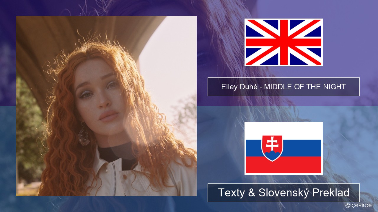 Elley Duhé – MIDDLE OF THE NIGHT Anglický Texty & Slovenský Preklad