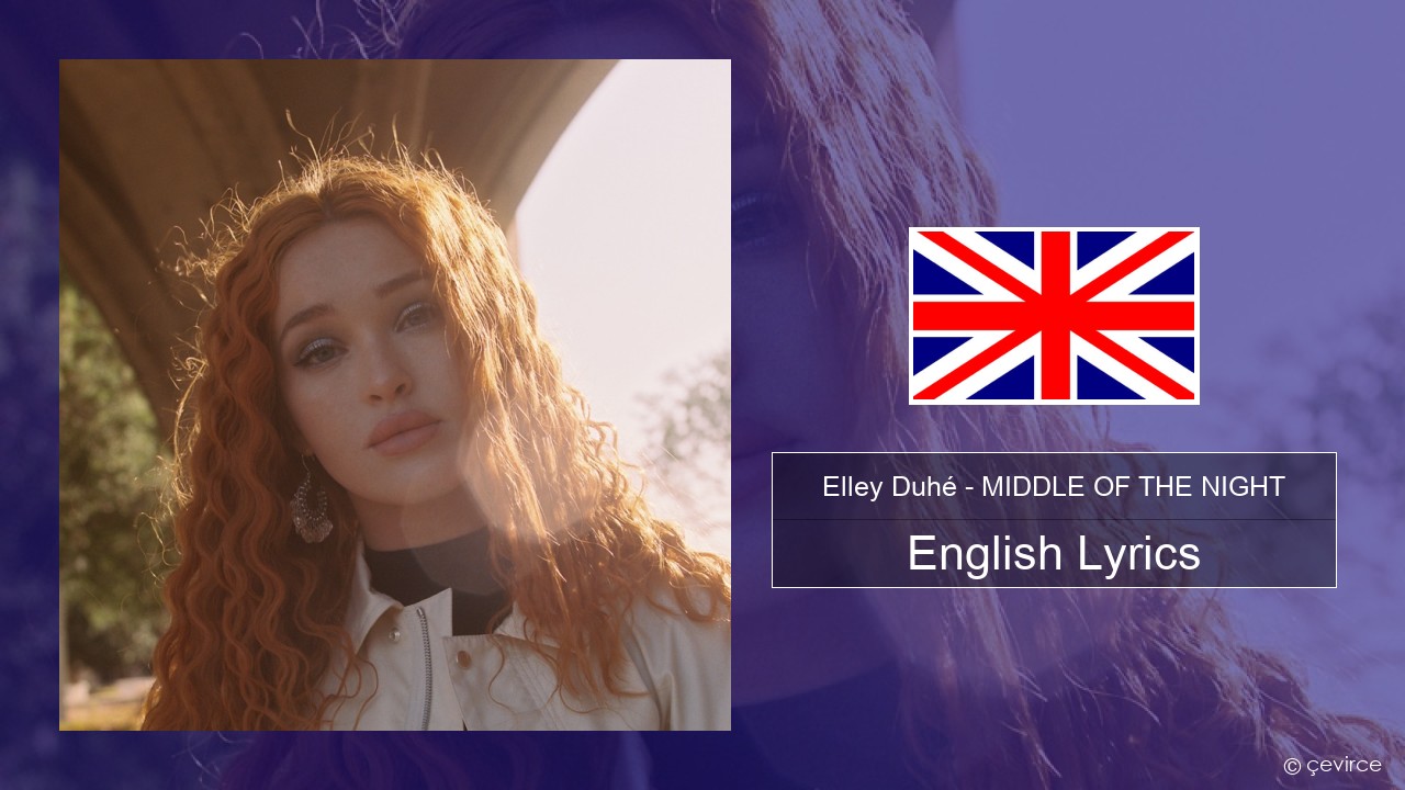 Elley Duhé – MIDDLE OF THE NIGHT English Lyrics