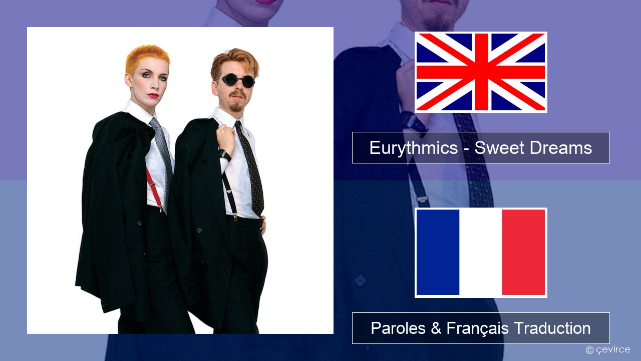 Eurythmics – Sweet Dreams (Are Made of This) Anglais Paroles & Français Traduction