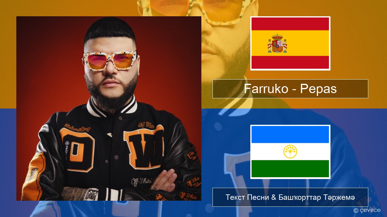 Farruko – Pepas Испания Текст Песни & Башҡорттар Тәржемә