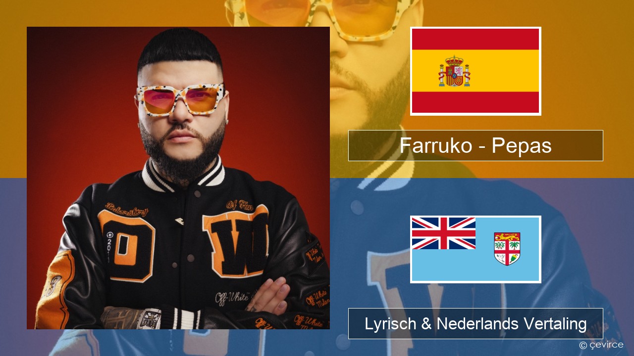 Farruko – Pepas Spaans Lyrisch & Nederlands Vertaling