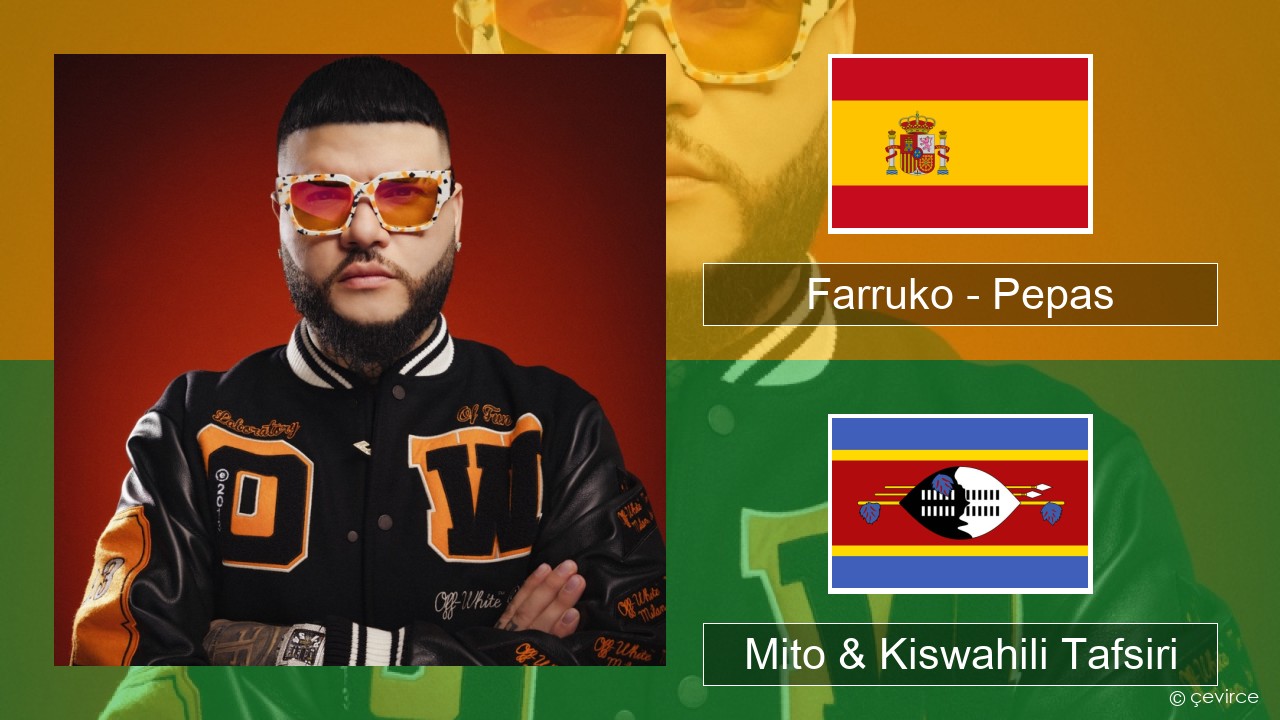 Farruko – Pepas Kihispania Mito & Kiswahili Tafsiri