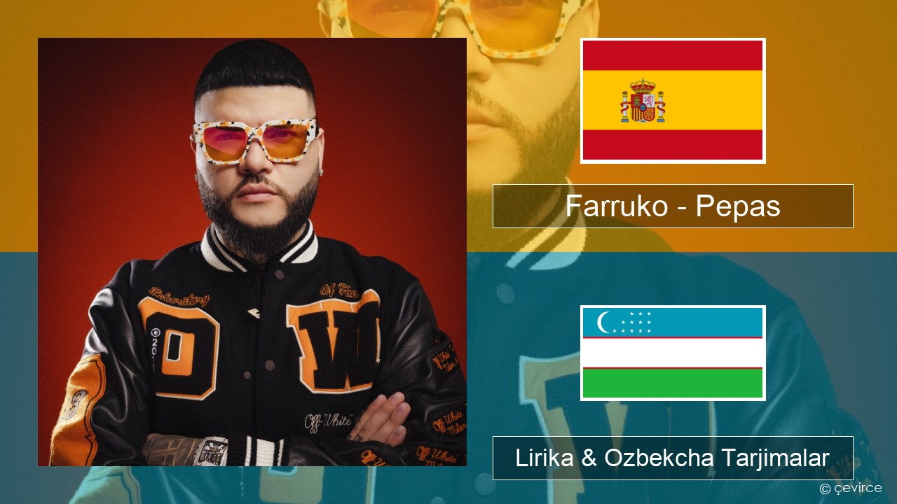 Farruko – Pepas Ispancha Lirika & Ozbekcha Tarjimalar