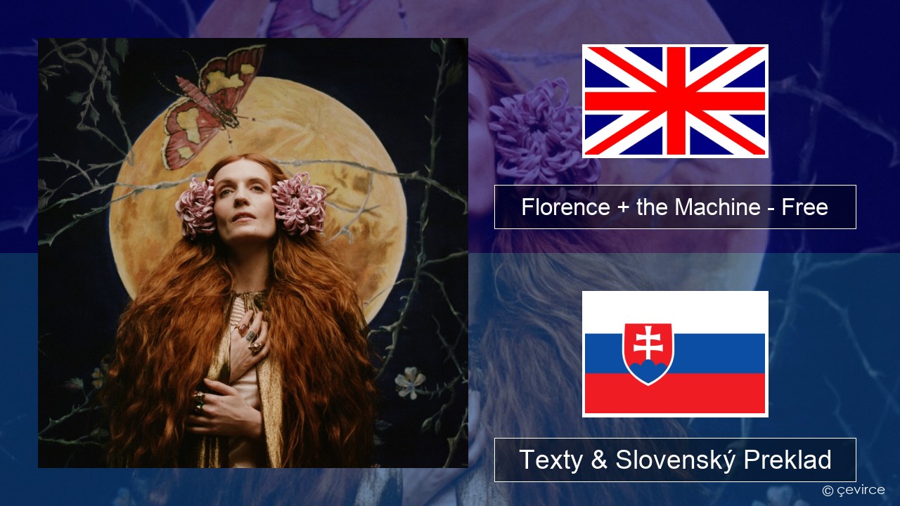 Florence + the Machine – Free Anglický Texty & Slovenský Preklad