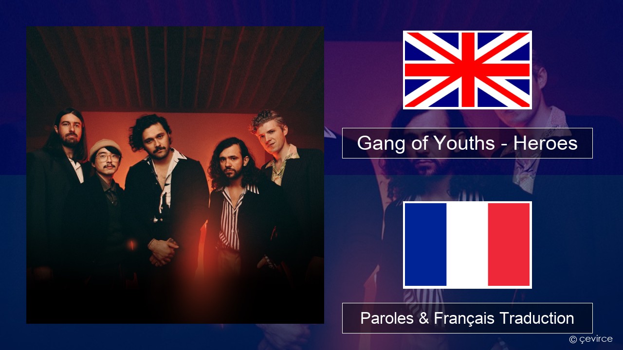 Gang of Youths – Heroes Anglais Paroles & Français Traduction