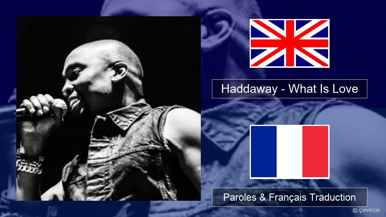 Haddaway – What Is Love Anglais Paroles & Français Traduction