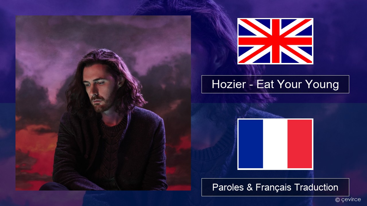 Hozier – Eat Your Young Anglais Paroles & Français Traduction