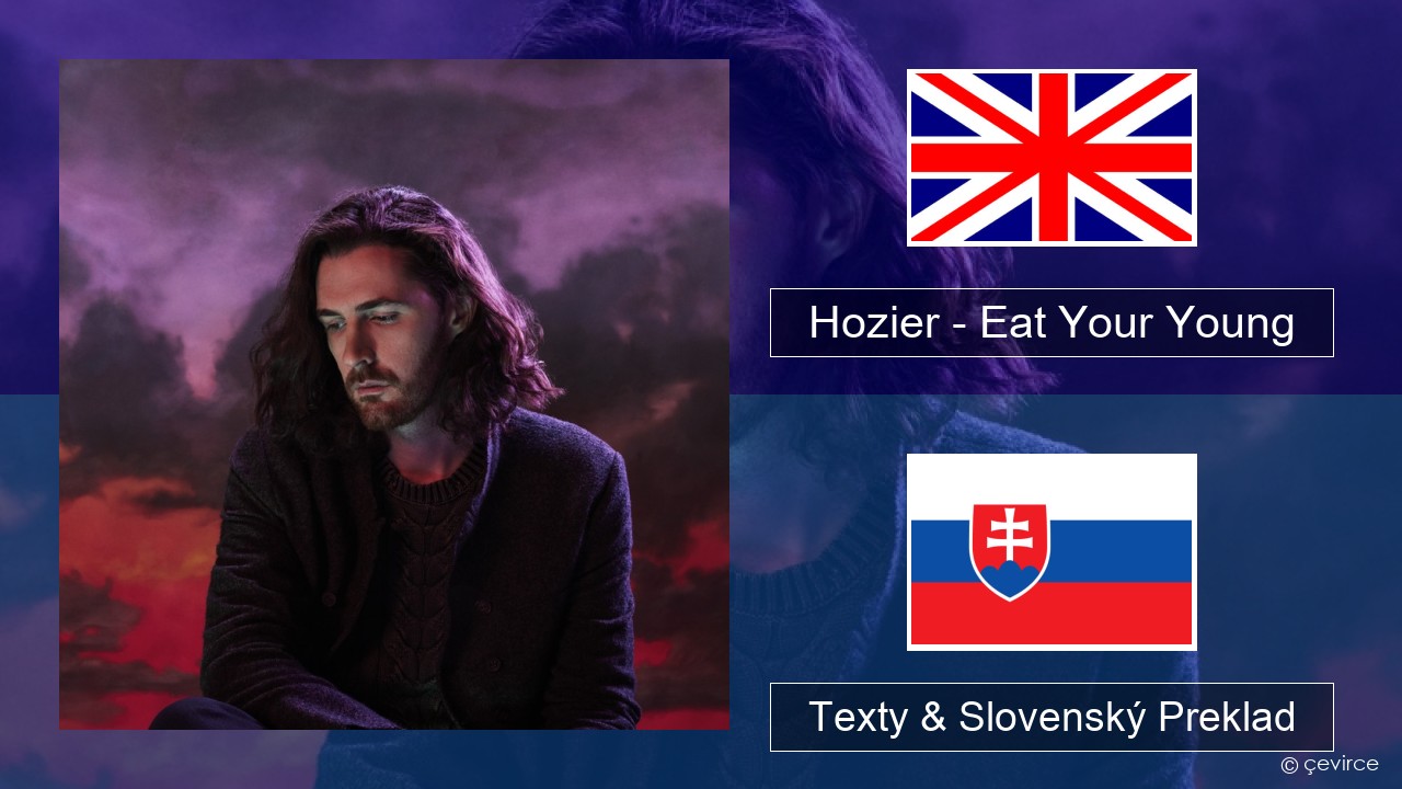 Hozier – Eat Your Young Anglický Texty & Slovenský Preklad