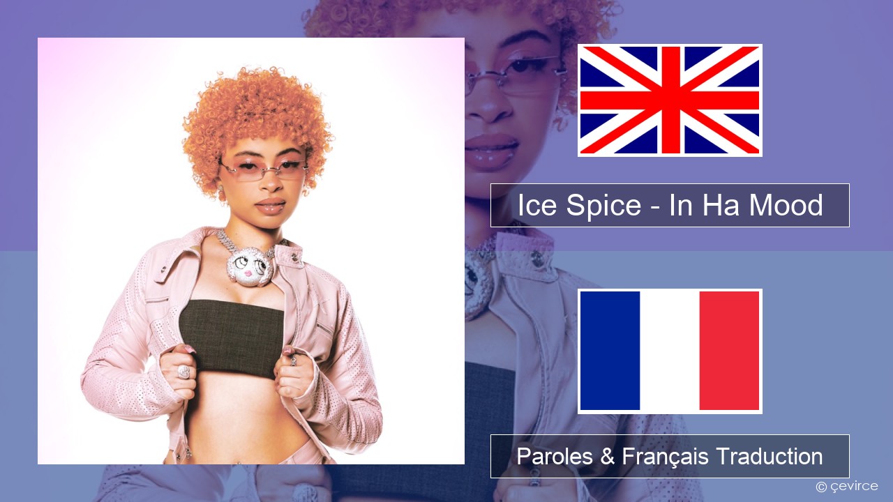 Ice Spice – In Ha Mood Anglais Paroles & Français Traduction